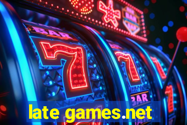 late games.net